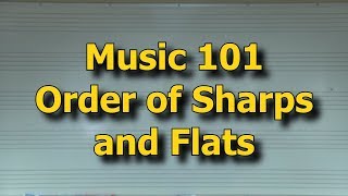 MUS 101 ORDER OF SHARPS FLATS