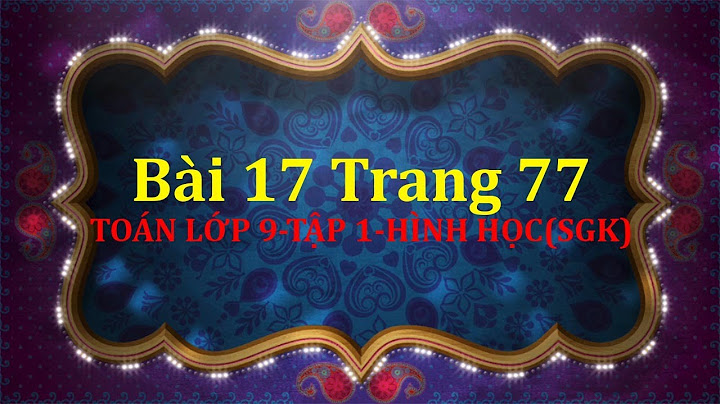 Bài 17 sgk toán 9 tập 1 trang 77 năm 2024