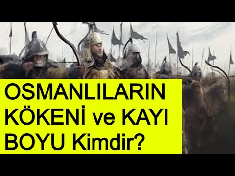 OSMANLILAR KMDR  Osmanllarn Kkeni Osmanl Kay Boyundan m Neden En Uzun Sren Hanedanlk 