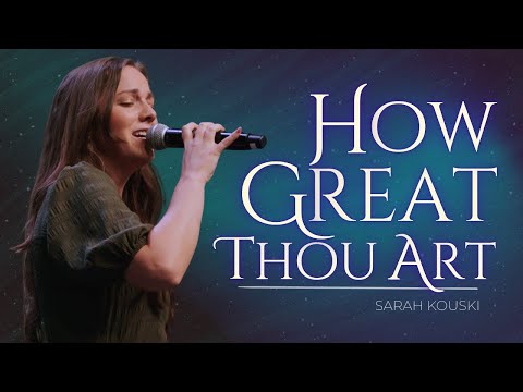 How Great Thou Art Sarah Kouski Live W Jackie Baker Nations Worship 