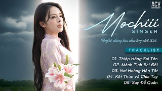 MOCHIII PLAYLIST NHẠC TRẺ BALLAD HAY NHẤT | Thiệp Hồng Sai Tên - Mảnh Tình Sai Đôi - Say Để Quên...