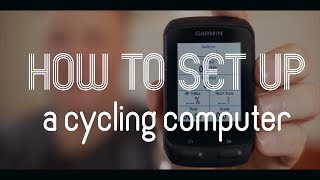How To Set Up A Cycling Computer