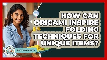 How Can Origami Inspire Folding Techniques For Unique Items? - Homekeeping Handbook