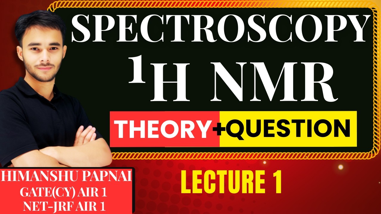 L 01|1H NMR |Organic | GATE (CY) | CSIR NET | JAM |Chemical Sciences|HPSC|MPPSC|UPHESC| Spectroscopy