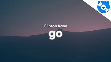 Clinton Kane - GO (Clean - Lyrics)