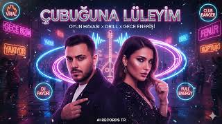 🔥 Çubuğuna Lüleyi̇m - Ankara Drill Duet V2 Oyun Havası & Club Banger 💃🕺 Ai Records Tr