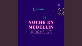 Noche En Medellín (Remix)