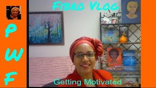 Fibro Vlog: Getting Motivated