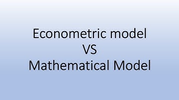 Econometric Model VS Mathematical Model