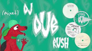 DJ Dub Rush mix