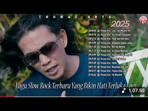Thomas Arya 2025-Lagu Slow Rock Terbaru Yang Bikin Hati Terluka Lagi [Official Compilation Video HD]