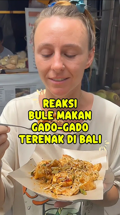 GADO-GADO TERENAK DI BALI!?