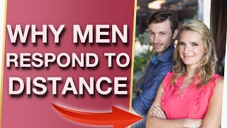 5 REAL Reasons Why Men Respond To Distance In Love