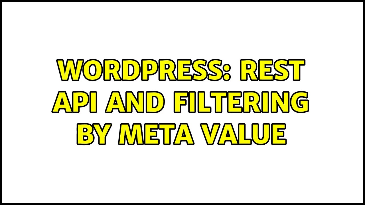 Wordpress: REST API and filtering by meta value - YouTube