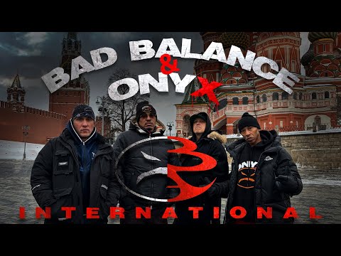 Bad Balance Ft. Onyx - International