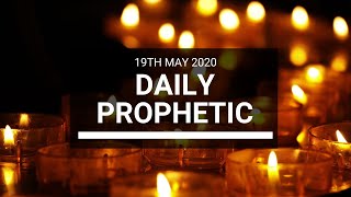 Daily Prophetic 19 May 2020 5 of 5