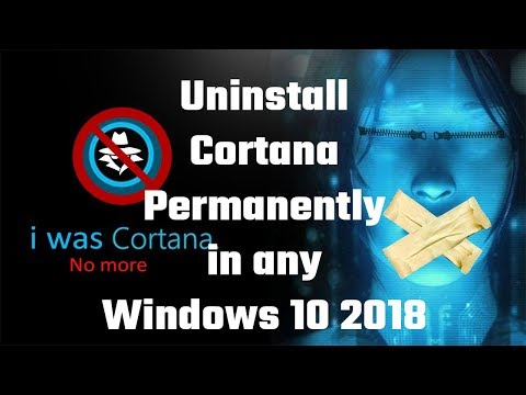 How to Uninstall Cortana Completely and Permanatly from Windows 10 2018