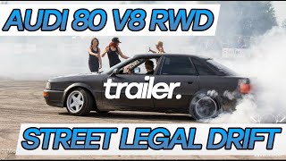 Audi 80 V8 STREET LEGAL DRIFT TRAILER