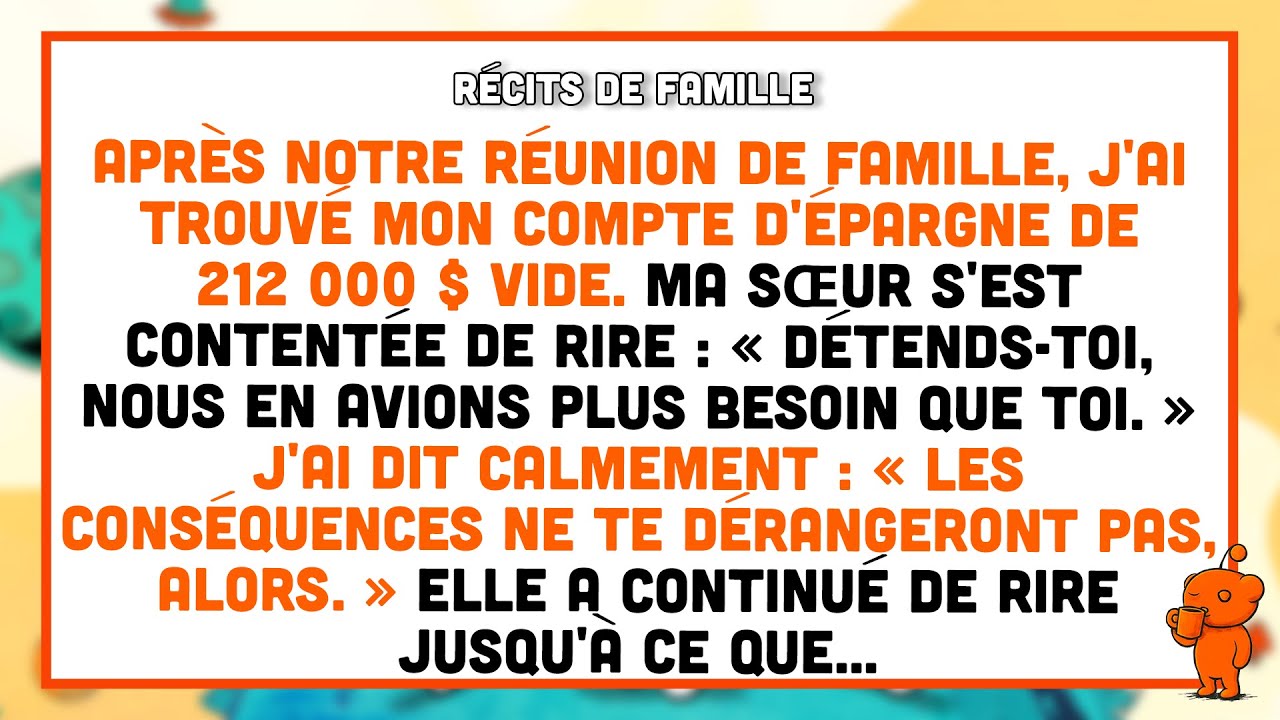 Ma sœur et son mari ont volé toutes les économies de ma vie après notre réunion de famille.