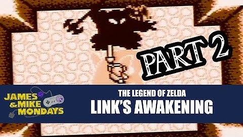 Zelda: Links Awakening (Game Boy) Part 2 - James & Mike Mondays