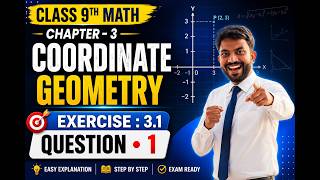 9th Math Exercise : 3.1 Question •1 || Chapter - 3 (Coordinate Geometry)