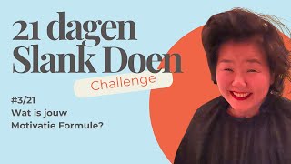 #3: Wat is jouw Motivatie Formule? | 21 Dagen Slank Doen Challenge
