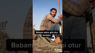 Tik tok babam adam gibi otur dedi