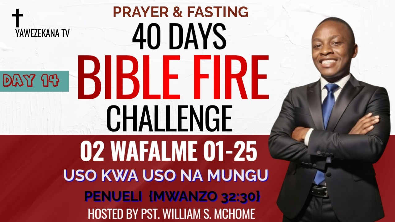 🔥 THE 40 DAYS BIBLE FIRE CHALLENGE | DAY 15 | TUNASOMA  MAMBO YA NYAKATI  01-29 | MT. WILLIAM MCHOME