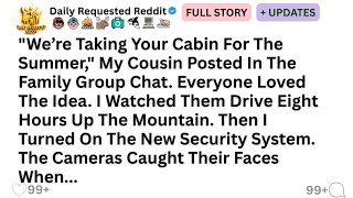 "We’re Taking Your Cabin For The Summer," My Cousin Posted In The Family Group Chat. Everyone...