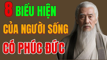 Cổ NhânTiết Lộ: Người ĂN Ở Có Phúc Hay Không Nhìn Vào 8 Điều Này Là Biết | Cổ Nhân Dạy 365
