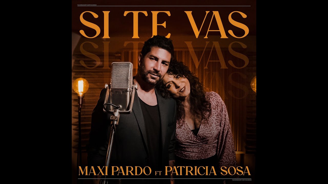 Maxi Pardo Ft Patricia Sosa - Si Te Vas ( Video Oficial )