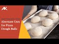 Anything But Pizza: Alternate Uses for Pizza Dough Balls