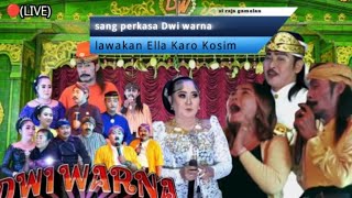 🔴(LIVE) SANDIWARA DWI WARNA LAWAKAN ELLA KARO KOSIM 