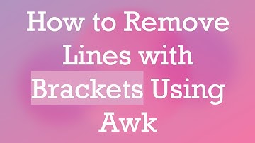 How to Remove Lines with Brackets Using Awk
