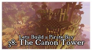 Gundahar - Lets Build a Pirate Bay #38: The Canon Tower - Minecraft