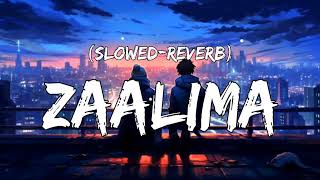 Zaalima (Slowed+Reverb) | lofi songs | arijit sing lofi song