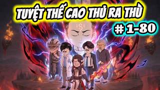 Full ( Tập 1-80 ) | Tuyệt Thế Cao Thủ Ra Tù | Thế Vietsub
