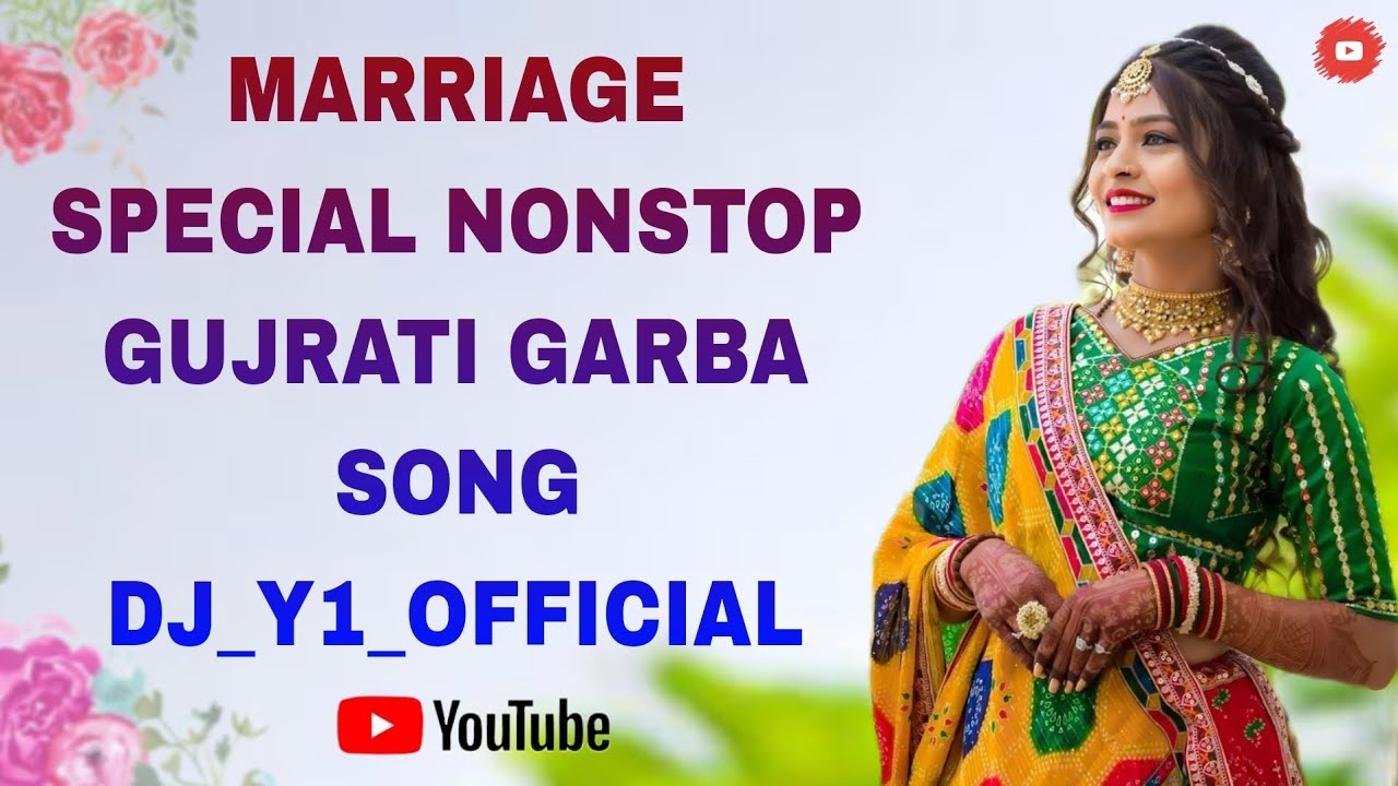 MARRIAGE SPECIAL NONSTOP GUJRATI GARBA SONG DJ Y1 OFFICIAL