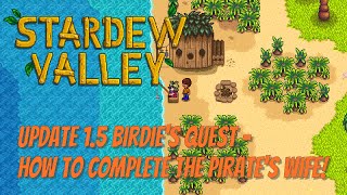 Stardew Valley 1.5 - How to Complete Birdie's Quest - The Pirate's Wife!