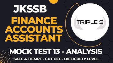 Finance Accounts Assistant Mock Test - 13 (Based on JKPSI) : ANALYSIS - Cut Off & How to Improve