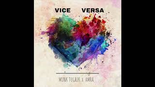 Munk Tugrik x Amra - Vice Versa (AUDIO)