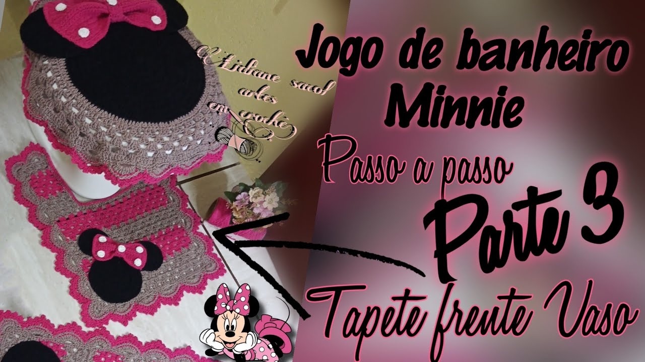 Passo a passo jogo de banheiro Minnie crochê parte/3 tapete frente vaso