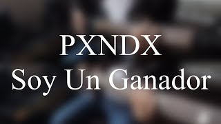 Video thumbnail of "PXNDX - Soy Un Ganador (Instrumental Cover & Letra)"