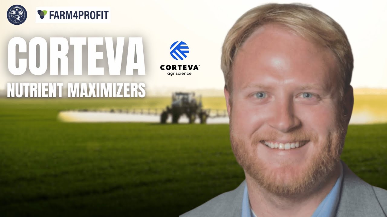 Maximize Nitrogen: Tips from Corteva's Taylor Ferguson on N-Serve & Instinct | Farm4Profit Podcast
