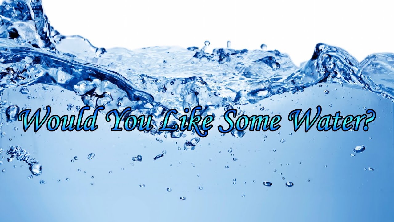 Would You Like Some Tap Water YouTube