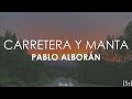 Pablo alborn  carretera y manta letra