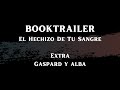Booktrailer - El hechizo de tu sangre, extras