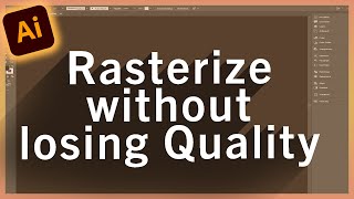 How to: Rasterize without losing Quality in Adobe Illustrator