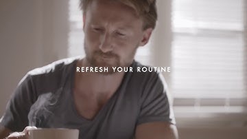 REFRESH YOUR ROUTINE