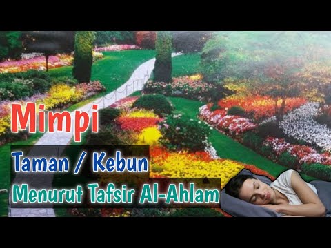 Arti Mimpi TAMAN / KEBUN (Menurut Tafsir Kitab Al-Ahlam)